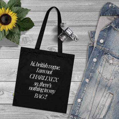 Trendy Organic Cotton Tote Bag - 'hi, british vogue. I am not CHARLI XCX so, there's nothing in my BAG!!'