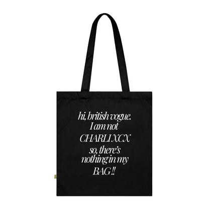 Trendy Organic Cotton Tote Bag - 'hi, british vogue. I am not CHARLI XCX so, there's nothing in my BAG!!'