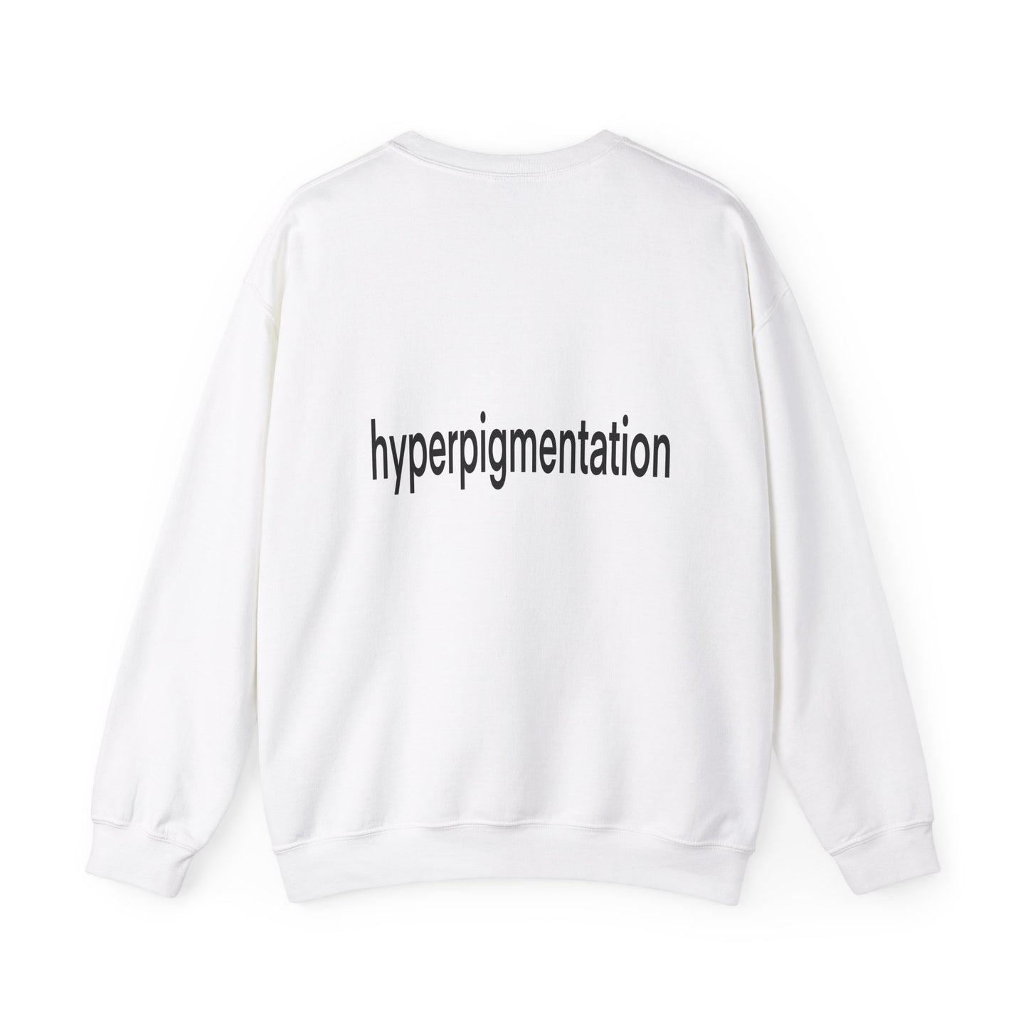 'hyperpigmentation' Designed Swaetshirt | Unisex Sweatshirt